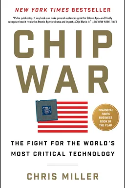 Chip War: The Fight for the World's Most Critical Technology cover